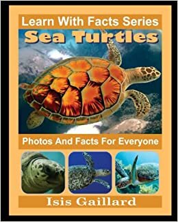 تحميل Sea Turtles Photos and Facts for Everyone: Animals in Nature (Learn With Facts Series)