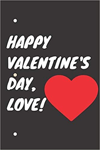 اقرأ Happy Valentine's Day Love!: Notebook/Journal Best Gift for Valentine's Day, Happy Valentine's Day, 120 Pages, Lined Blank 6x9 in, For Men & Women. الكتاب الاليكتروني 