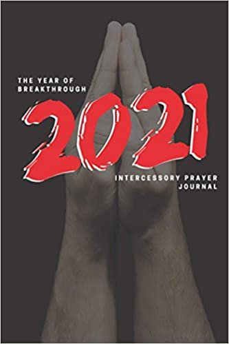 2020 Intercessory Prayer Journal: The Year of Breakthrough