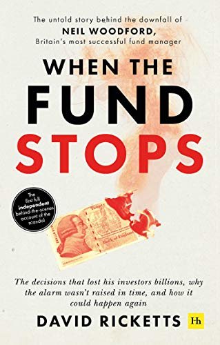 ダウンロード  When the Fund Stops: The untold story behind the downfall of Neil Woodford, Britain’s most successful fund manager (English Edition) 本