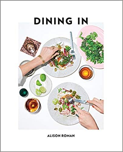 ダウンロード  Dining In: Highly Cookable Recipes: A Cookbook 本