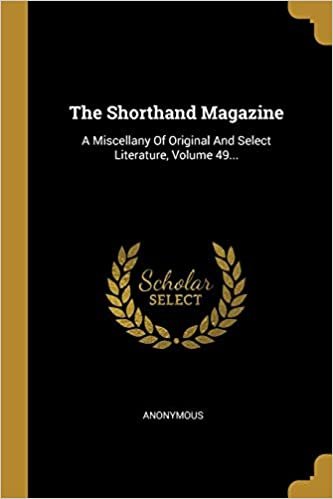 تحميل The Shorthand Magazine: A Miscellany Of Original And Select Literature, Volume 49...