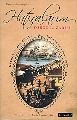 indir Hatıralarım Kaybolan Bir Dünya İstanbul 1800-1920