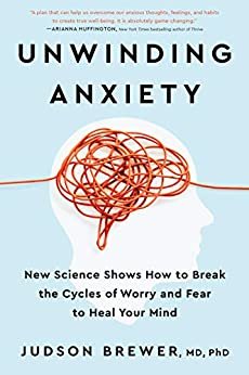 ダウンロード  Unwinding Anxiety: New Science Shows How to Break the Cycles of Worry and Fear to Heal Your Mind (English Edition) 本