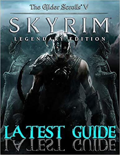 The Elder Scrolls V Skyrim: LATEST GUIDE: The Complete Guide & Walkthrough with Tips &Tricks to Become a Pro Player indir
