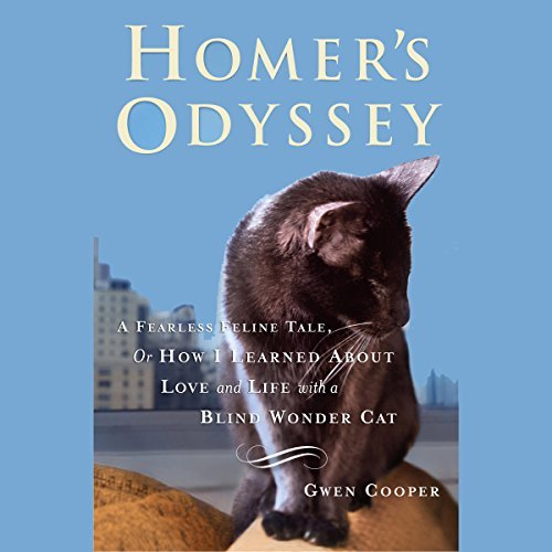 ダウンロード  Homer's Odyssey: A Fearless Feline Tale, or How I Learned About Love and Life with a Blind Wonder 本