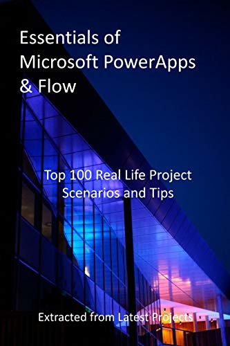 ダウンロード  Essentials of Microsoft PowerApps & Flow: Top 100 Real Life Project Scenarios and Tips: Extracted from Latest Projects (English Edition) 本