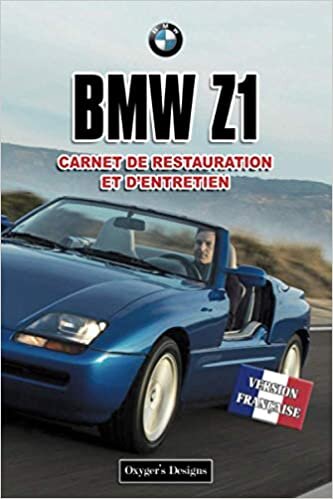 BMW Z1: CARNET DE RESTAURATION ET D'ENTRETIEN (German cars Maintenance and restoration books, Band 55) indir