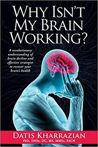 indir Why Isn&#39;t My Brain Working?: A Revolutionary Understanding of Brain Decline and Effective Strategies to Recover Your Brain&#39;s Health