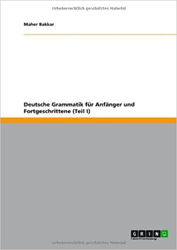 Deutsche Grammatik F R Anf Nger Und Fortgeschrittene (Teil I)