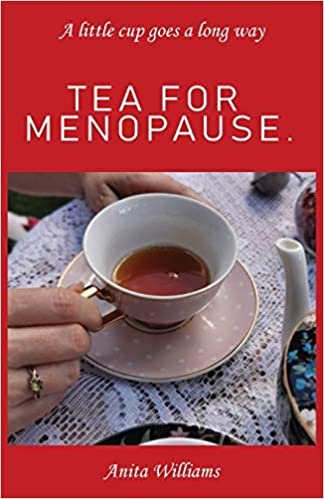 اقرأ Tea for Menopause.: A little cup goes a long way الكتاب الاليكتروني 