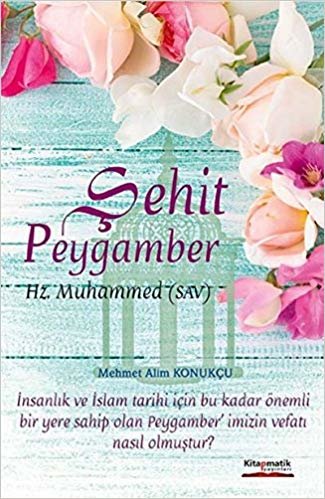 Şehit Peygamber: Hz. Muhammed Mustafa S.A.V indir