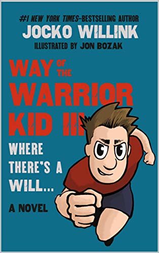 ダウンロード  Way of the Warrior Kid 3: Where there's a Will... (A Novel) (English Edition) 本