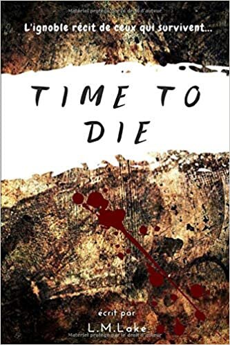 indir Time To Die: L&#39;ignoble récit de ceux qui survivent...