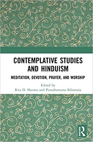 indir Contemplative Studies and Hinduism: Meditation, Devotion, Prayer, and Worship