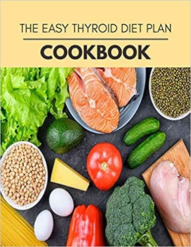 ダウンロード  The Easy Thyroid Diet Plan Cookbook: Plant-Based Diet Program That Will Transform Your Body with a Clean Ketogenic Diet 本