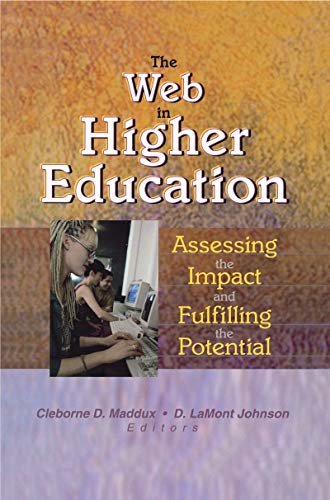 ダウンロード  The Web in Higher Education: Assessing the Impact and Fulfilling the Potential (English Edition) 本