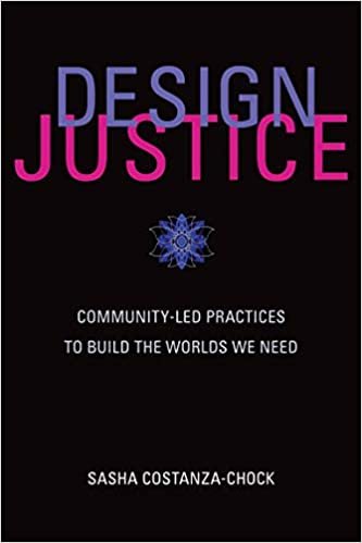 ダウンロード  Design Justice: Community-Led Practices to Build the Worlds We Need (Information Policy) 本