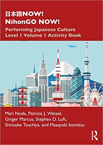 日本語NOW! NihonGO NOW!: Performing Japanese Culture – Level 1 Volume 1 Activity Book