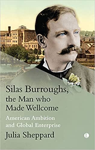 تحميل Silas Burroughs, the Man who Made Wellcome: American Ambition and Global Enterprise
