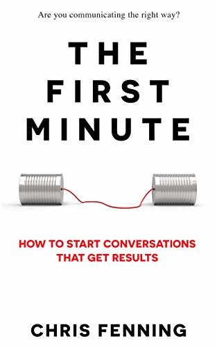 ダウンロード  The First Minute: How to Start Conversations That Get Results (English Edition) 本