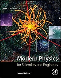 Modern Physics: For Scientists And Engineers By John Morrison