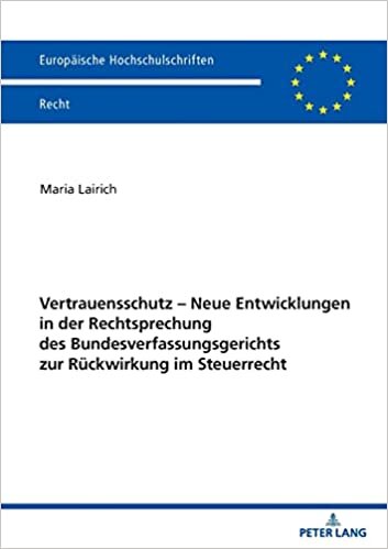 اقرأ Vertrauensschutz - Neue Entwicklungen in Der Rechtsprechung Des Bundesverfassungsgerichts Zur Rueckwirkung Im Steuerrecht الكتاب الاليكتروني 