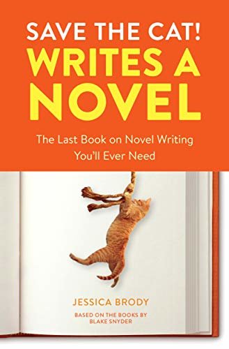 Save the Cat! Writes a Novel: The Last Book On Novel Writing You'll Ever Need (English Edition)