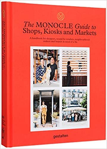 ダウンロード  The Monocle Guide to Shops, Kiosks and Markets: A Handbook for Shoppers, Would-be-retailers, Neighbourhood-makers and Brands in Need of a Fix. (Monocle Book Collection) 本