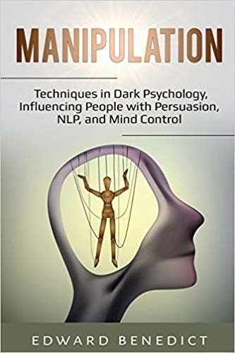 تحميل Manipulation: Techniques in Dark Psychology, Influencing People with Persuasion, Nlp, and Mind Control
