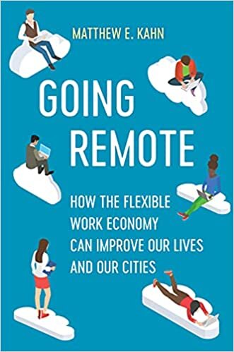 تحميل Going Remote: How the Flexible Work Economy Can Improve Our Lives and Our Cities