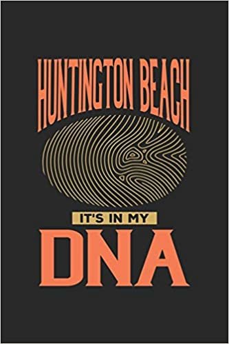 Huntington Beach Its in my DNA: 6x9 -notebook - dot grid - city of birth - California