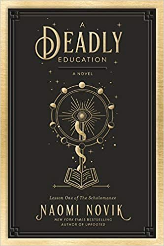 A Deadly Education: A Novel (The Scholomance, Band 1)