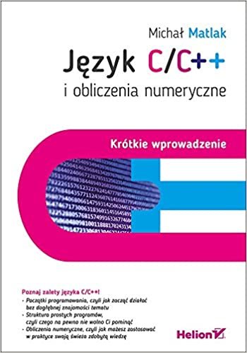 Jezyk C/C++ i obliczenia numeryczne Krótkie wprowadzenie