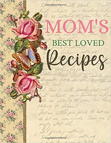 تحميل Mom&#39;s Best Loved Recipes: Blank Recipe Book For Mom To Write In - Big Empty Two Page Custom Cook Book Journal