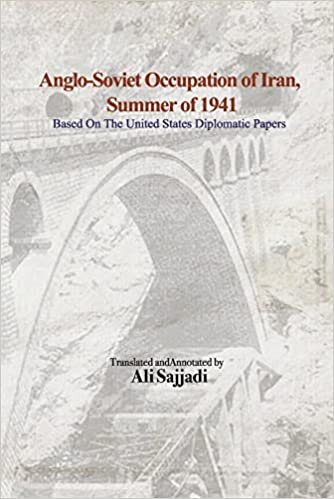 تحميل Anglo-Soviet Occupation of Iran, Summer of 1941: Based on the United States Diplomatic Papers