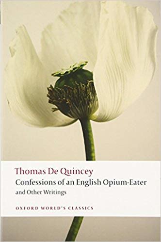 Confessions of an English Opium-Eater and Other Writings n/e (Oxford Worlds Classics) indir