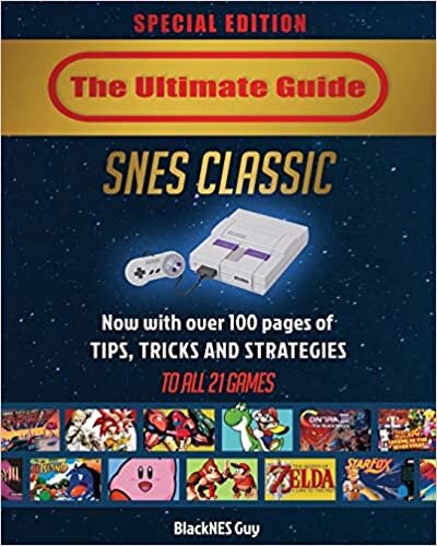 SNES Classic: The Ultimate Guide To The SNES Classic Edition: Tips, Tricks and Strategies To All 21 Games! indir