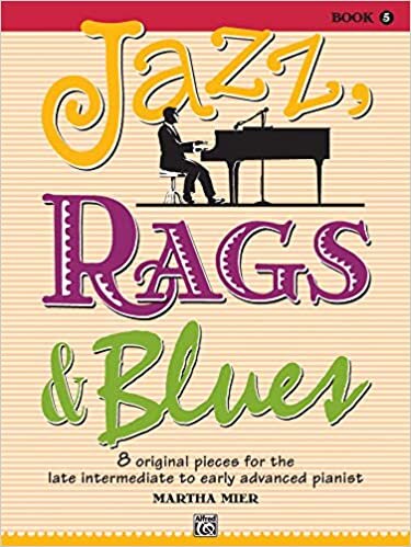 ダウンロード  Jazz, Rags & Blues, Book 5: 8 Original Pieces for the Late Intermediate to Early Advanced Pianist 本