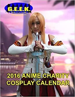 G.E.E.K. 2016 Anime Charity Cosplay Calendar