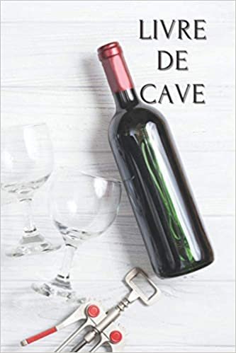 Livre de cave: Carnet de cave à vin de 120 pages à remplir au format 6 x 9 pouces. indir