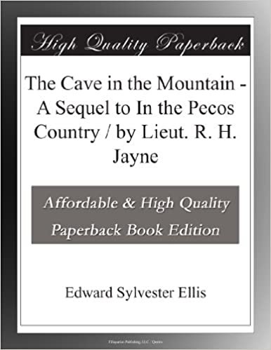 indir The Cave in the Mountain - A Sequel to In the Pecos Country / by Lieut. R. H. Jayne