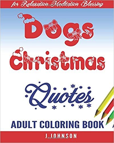 Dogs Christmas Quotes: Adult Coloring Book