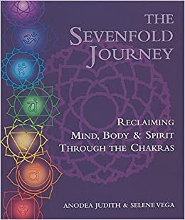 indir Sevenfold Journey: Reclaiming Mind, Body and Spirit Through the Chakras
