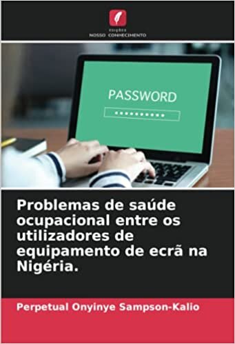 تحميل Problemas de saúde ocupacional entre os utilizadores de equipamento de ecrã na Nigéria. (Portuguese Edition)