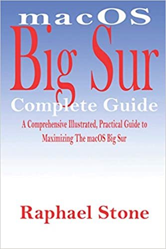 ダウンロード  macOS Big Sur Complete Guide: A Comprehensive Illustrated, Practical Guide to Maximizing The macOS Big Sur 本