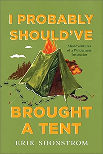 تحميل I Probably Should&#39;ve Brought a Tent: Misadventures of a Wilderness Instructor