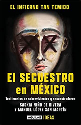 اقرأ El Infierno Tan Temido: El Secuestro En México / The Hell We Dread: Kidnapping I N Mexico الكتاب الاليكتروني 