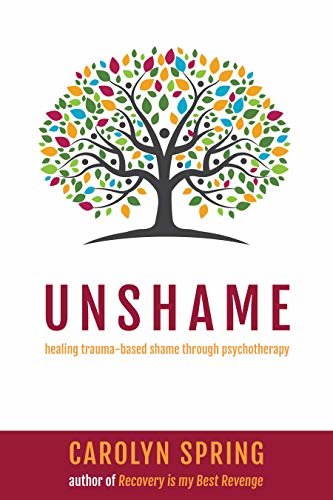 Unshame: Healing trauma-based shame through psychotherapy (English Edition)