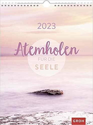 ダウンロード  Atemholen fuer die Seele 2023: Grosser Wandkalender, Wochenkalender im Hochformat mit Spiralbindung 本